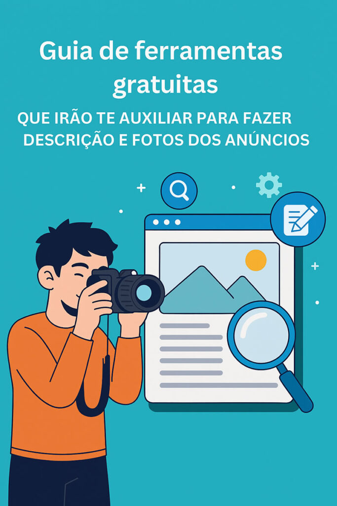 Guia de ferramentas gratuitas que irão te auxiliar para fazer a descrição e fotos dos anúncios